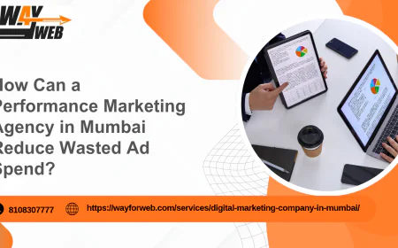 How Can a Performance Marketing Agency in Mumbai Reduce Wasted Ad Spend?