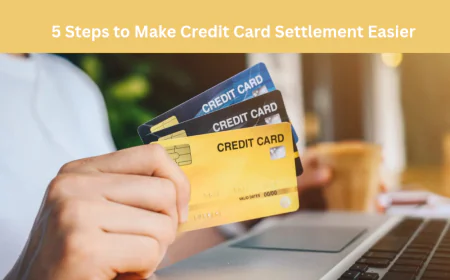 5 Steps to Make Credit Card Settlement Easier