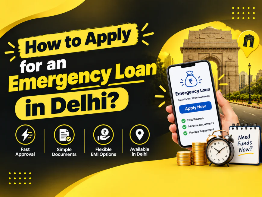 How to Apply for an Emergency Loan in Delhi?