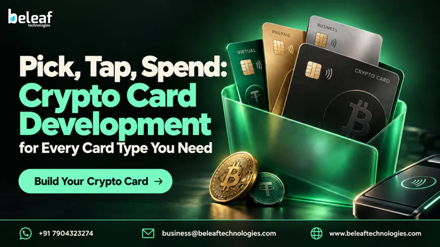 Pick, Tap, Spend: Crypto Card Development for Every Card Type You Need