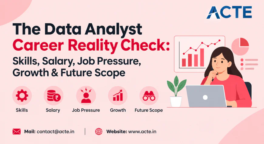 Data Analyst Career Path: What to Expect From Skills and Salary to Job Pressure and Future Scope