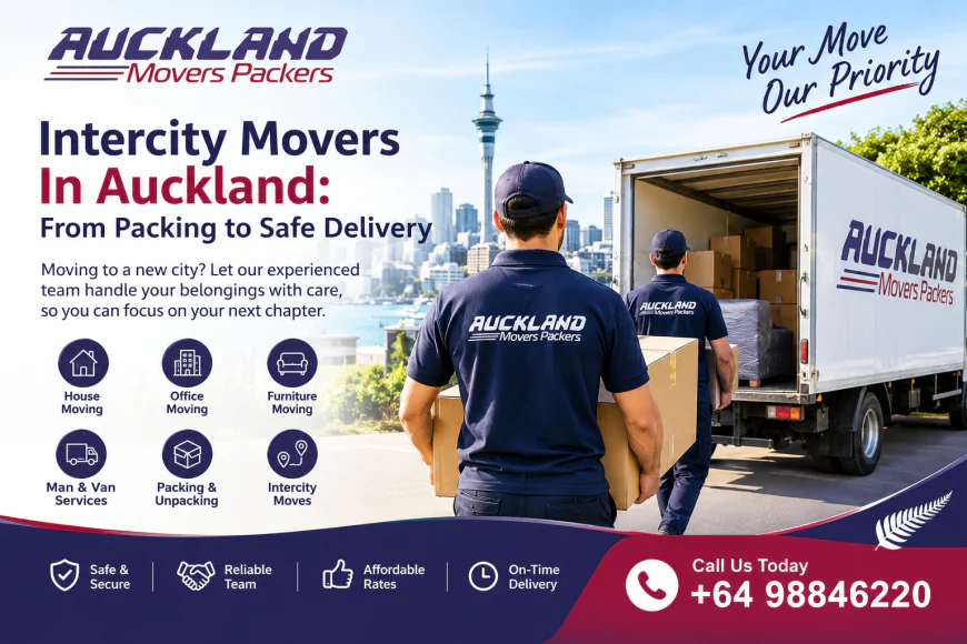 Intercity Movers In Auckland: From Packing to Safe Delivery