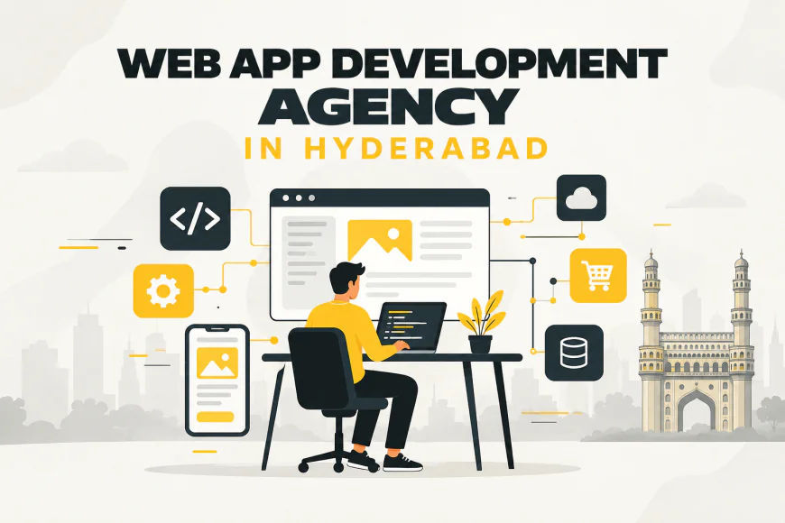 Web App Development Agency in Hyderabad