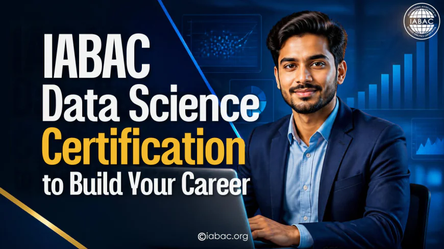IABAC Data Science Certification to Build Your Career