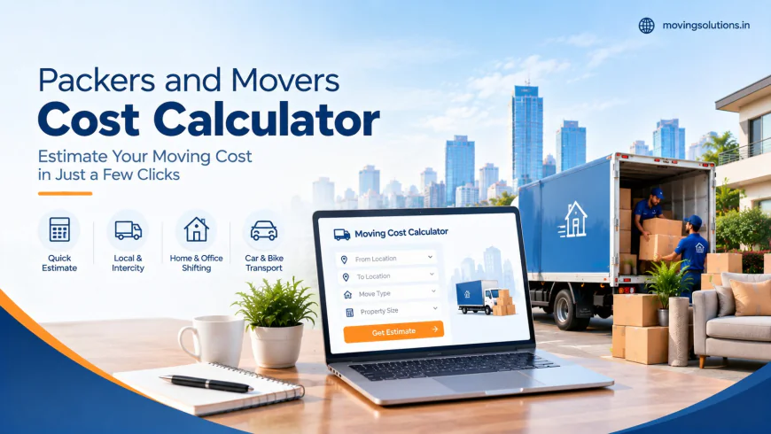 How a Moving Cost Calculator Can Make Relocation Budgeting Easier