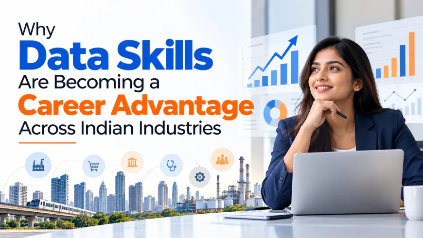 Why Data Skills Are Becoming a Career Advantage Across Indian Industries