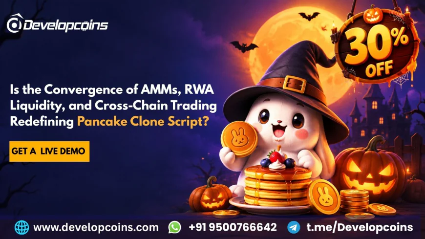 Is the Convergence of AMMs, RWA Liquidity, and Cross-Chain Trading Redefining Pancake Clone Script?