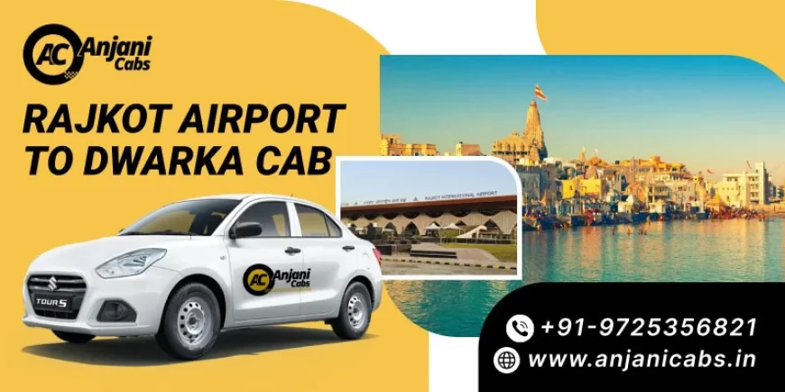 Rajkot Airport to Dwarka Taxi | Smooth Airport-to-Dwarka Ride