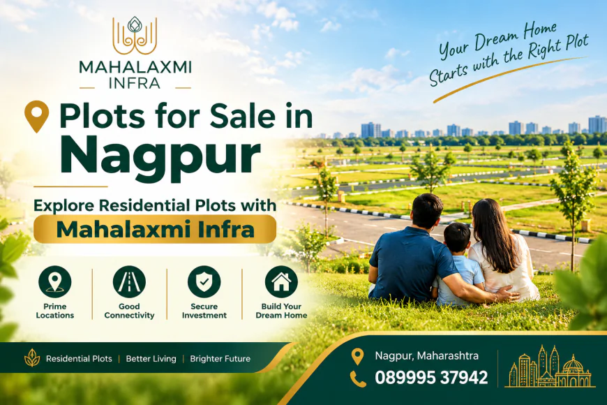 Plots for Sale in Nagpur: Explore Residential Plots with Mahalaxmi Infra