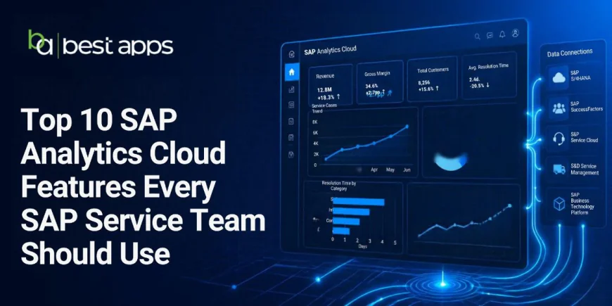 Top 10 SAP Analytics Cloud Features Every SAP Service Team Should Use