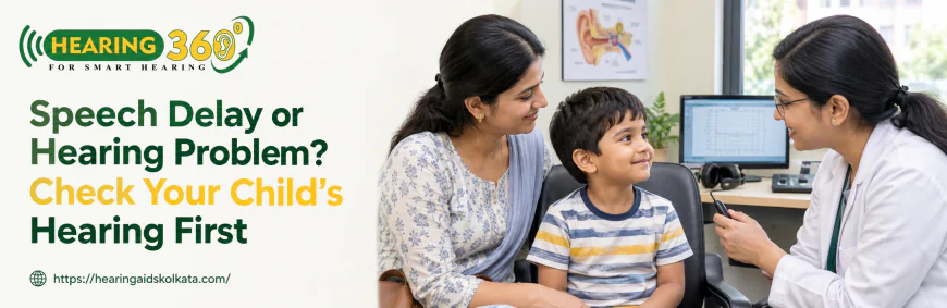 When Speech Delay Is Really a Hearing Problem: Why the Best Speech Therapy in Kolkata Starts With a Hearing Check