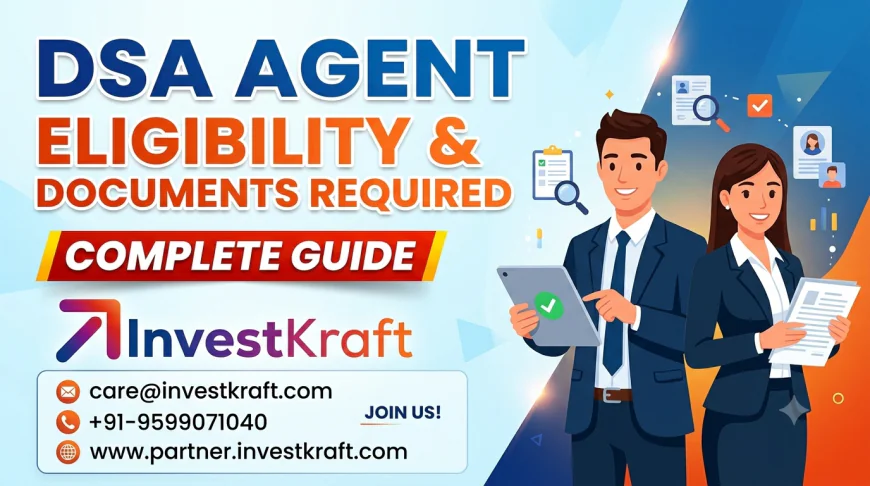 DSA Agent Eligibility & Documents Required: Complete Guide