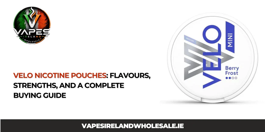 VELO Nicotine Pouches: Flavours, Strengths, and a Complete Buying Guide