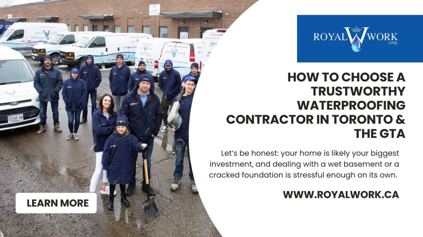 How to Choose a Trustworthy Waterproofing Contractor in Toronto & the GTA
