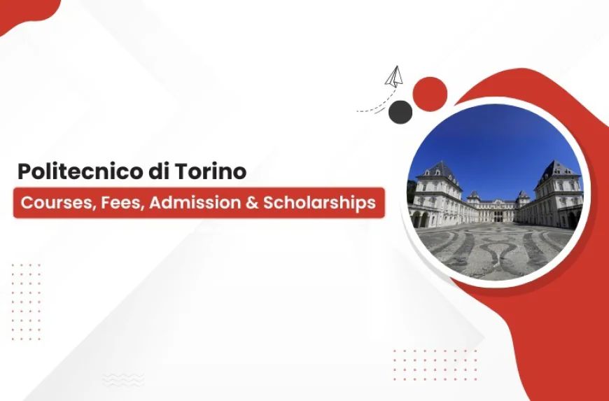 Politecnico di Torino University: Complete Study Guide