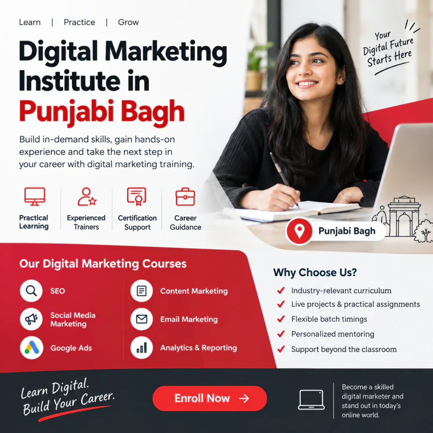 Digital Marketing Institute in Punjabi Bagh: What to Look For Before You Enrol
