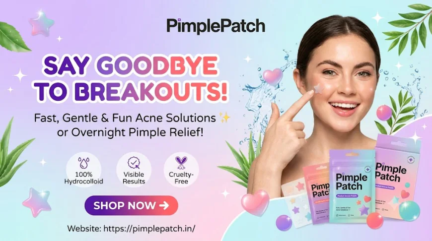 How Does Pimple Patch Help Reduce Breakouts Support Clearer Looking Skin