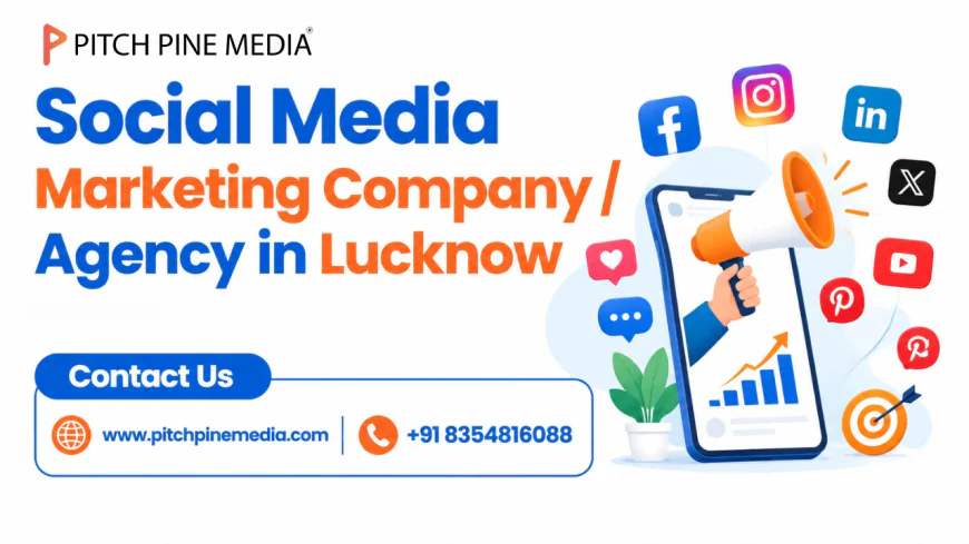 Looking for a Social Media Marketing Company in Lucknow to Grow Your Business?