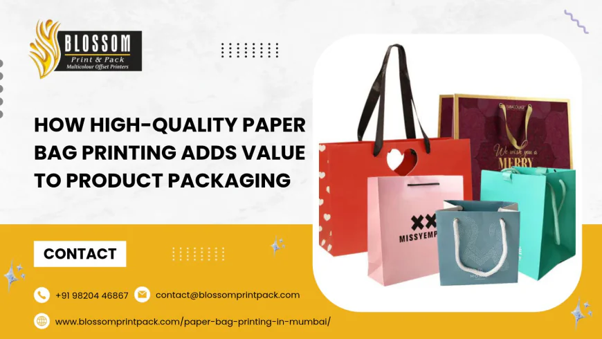 How High-Quality Paper Bag Printing Adds Value to Product Packaging