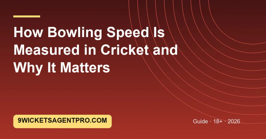 How Bowling Speed Is Measured in Cricket and Why It Matters