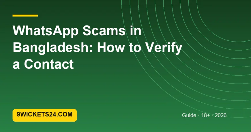 WhatsApp Scams in Bangladesh: How to Verify a Contact