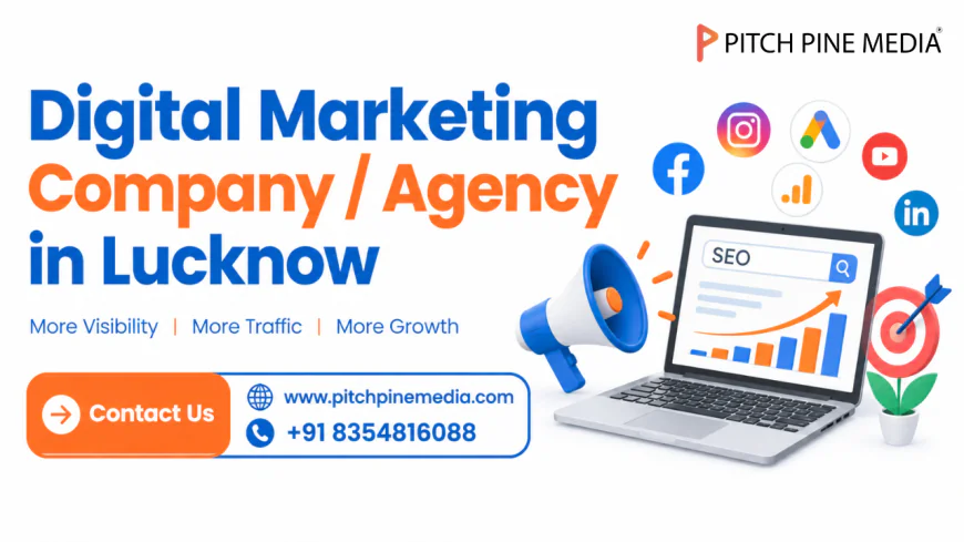 How Can a Digital Marketing Company in Lucknow Help You Reach More Customers Online?