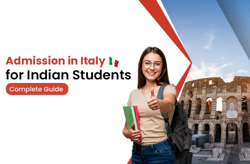 Admission in Italy for Indian Students: A Complete Guide
