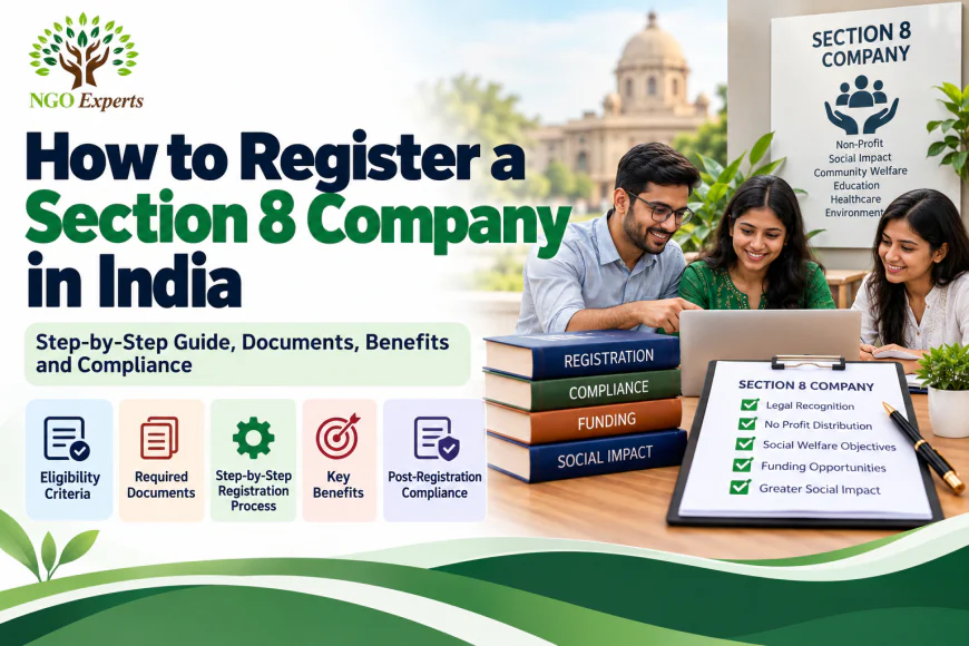 How to Register a Section 8 Company in India: Step-by-Step Guide