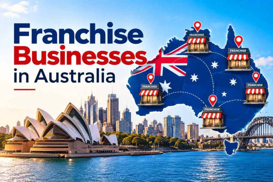 Top 5 Franchise Businesses to Invest in Australia