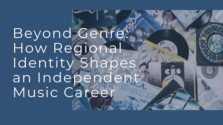 Beyond Genre: How Regional Identity Shapes an Independent Music Career