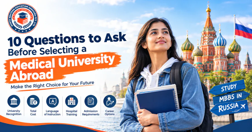 10 Questions to Ask Before Selecting a Medical University Abroad