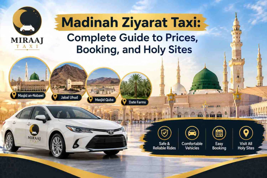 Madinah Ziyarat Taxi | Private Pilgrim Transport