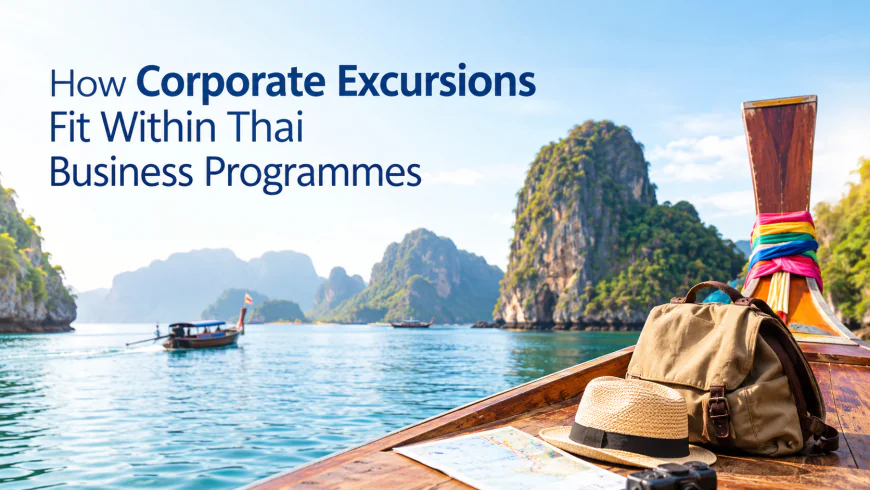 How Corporate Excursions Fit Within Thai Business Programmes