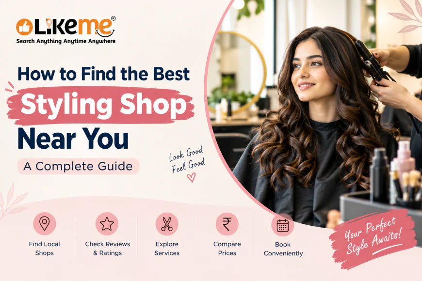 How to Find the Best Styling Shop Near You: A Complete Guide
