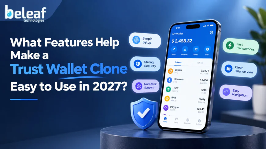 What Features Help Make a Trust Wallet Clone Easy to Use in 2027?