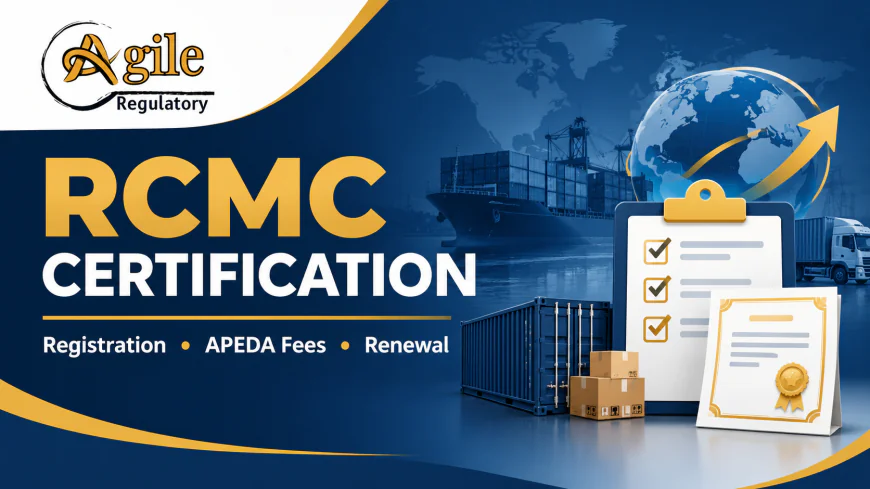 RCMC Certification: Registration Process, APEDA Fees and Renewal Guide