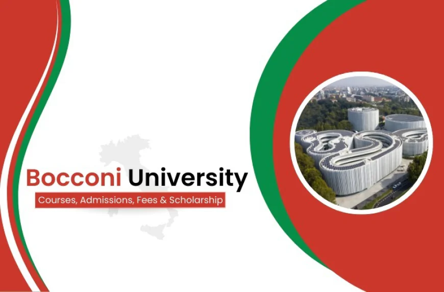 Bocconi University Italy: Eligibility, Scholarships and Fees