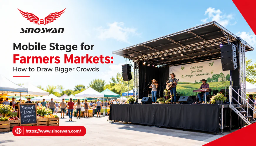 Mobile Stage for Farmers Markets: How to Draw Bigger Crowds