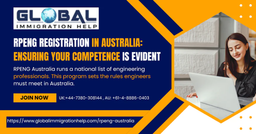 RPENG Registration in Australia: Ensuring Your Competence Is Evident