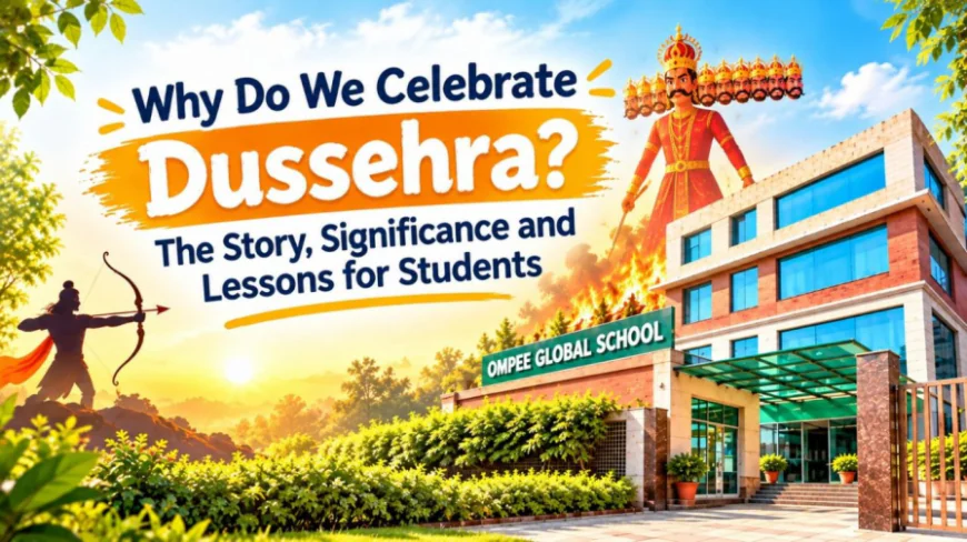 Why Do We Celebrate Dussehra? Story & Lessons for Students