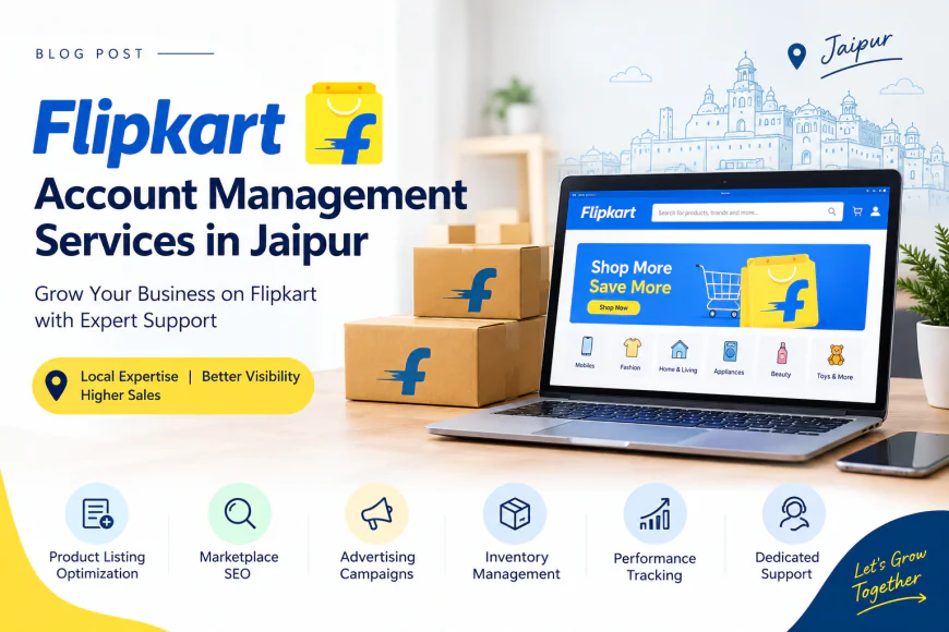 Trusted Flipkart Account Management Agency in Jaipur