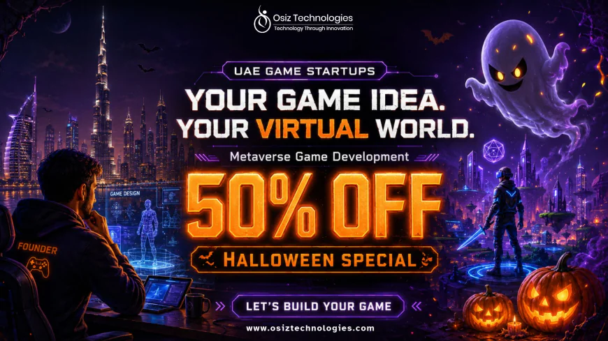 UAE’s Next Gaming Opportunity Is Virtual! ? Get 50% OFF Metaverse Game Development This Halloween with Osiz