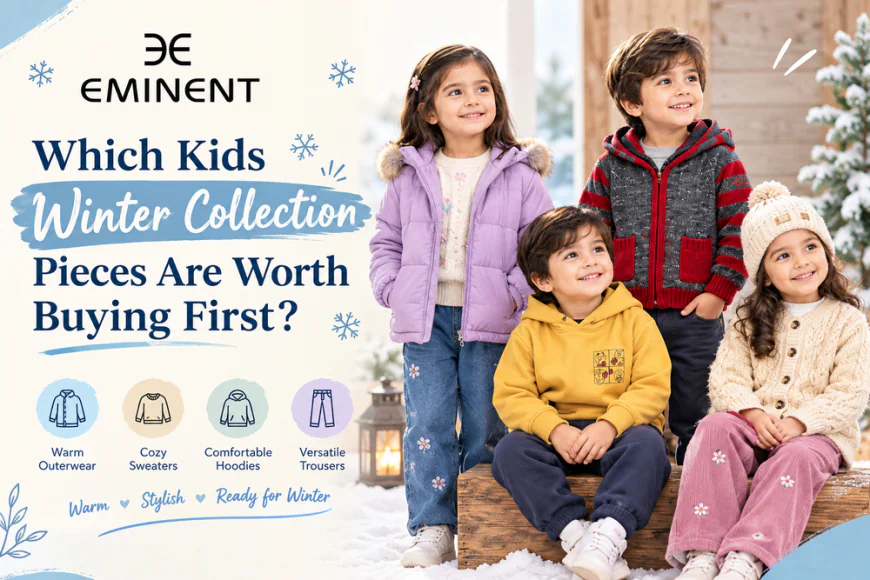 Which Kids Winter Collection Pieces Are Worth Buying First?