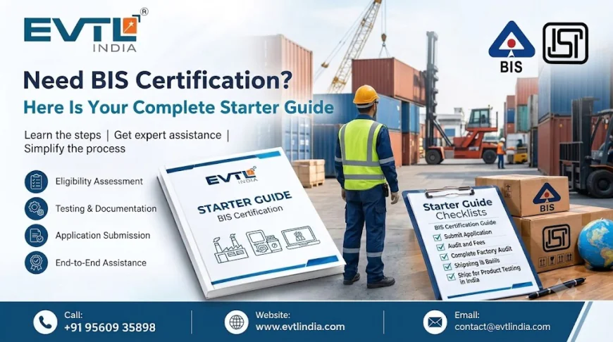 Need BIS Certification? Here Is Your Complete Starter Guide