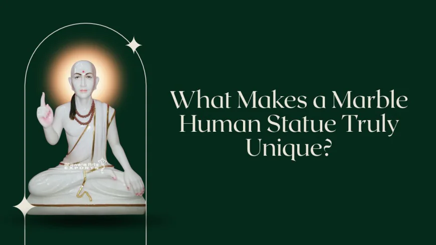 What Makes a Marble Human Statue Truly Unique?