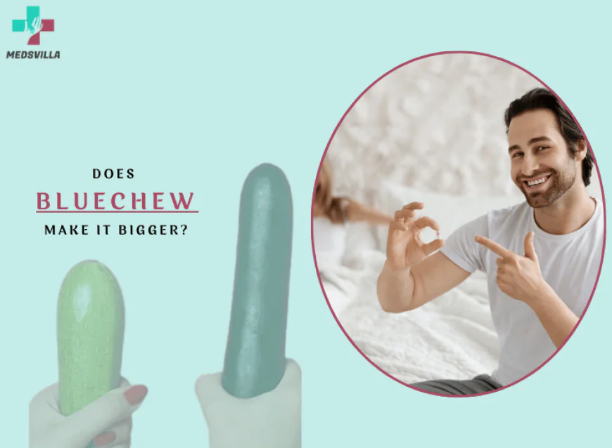 Does BlueChew Make You Bigger or Just Harder?