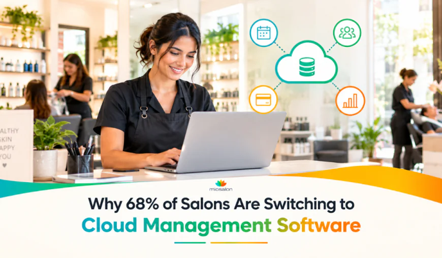Why 68% of salons are switching to cloud management software