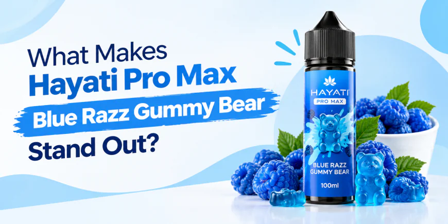 What Makes Hayati Pro Max Blue Razz Gummy Bear Stand Out?