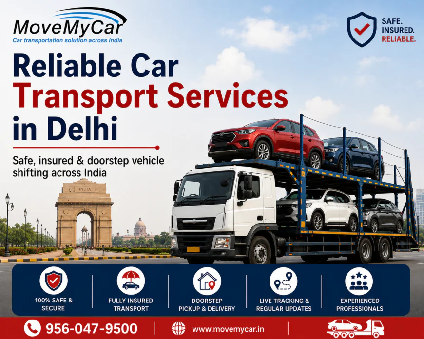 Importance of Before and After Survey When Booking Car Transportation in Delhi