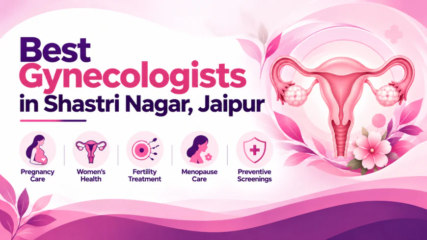 Best Gynecologists in Shastri Nagar, Jaipur